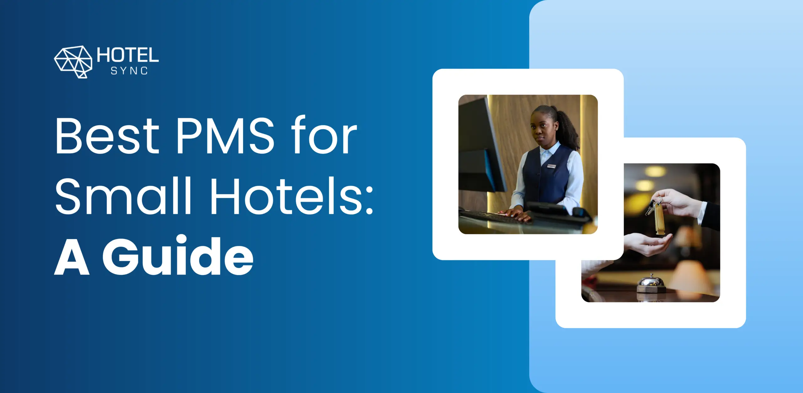 HotelSync blog — Kako izabrati najbolji sistem za upravljanje malim hotelom: sveobuhvatan vodič